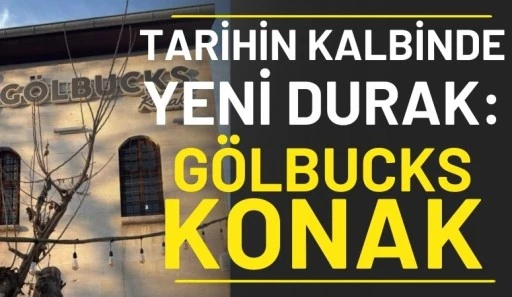 Tarihin Kalbinde Yeni Durak: G&ouml;lbucks Konak