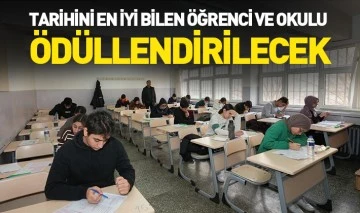 TARİHİNİ EN İYİ BİLEN ÖĞRENCİ VE OKULU ÖDÜLLENDİRİLECEK