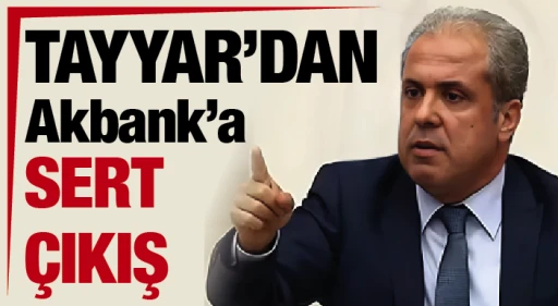Tayyar’dan Akbank’a sert çıkış