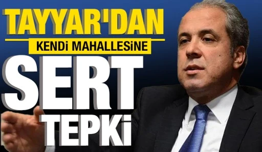 Tayyar'dan kendi mahallesine sert tepki