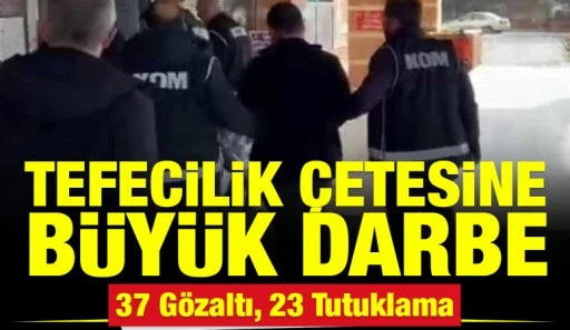 Tefecilik &Ccedil;etesine B&uuml;y&uuml;k Darbe: 37 G&ouml;zaltı, 23 Tutuklama