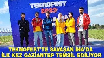 TEKNOFEST’TE SAVAŞAN İHA’DA İLK KEZ GAZİANTEP TEMSİL EDİLİYOR