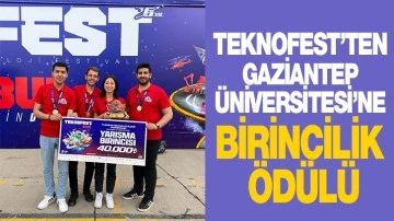 TEKNOFEST’TEN GAZİANTEP ÜNİVERSİTESİNE BİRİNCİLİK ÖDÜLÜ