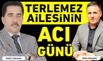 Terlemez ailesinin acı günü