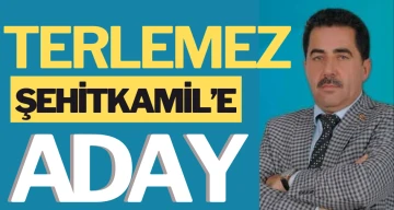 TERLEMEZ ŞEHİTKAMİL’E ADAY