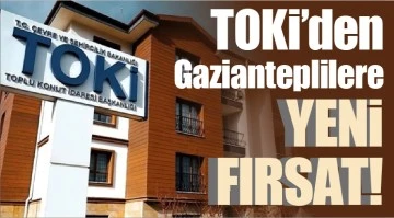 TOKİ'den Gazianteplilere yeni fırsat!
