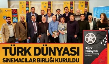Türk Dünyası Sinemacılar Birliği Kuruldu