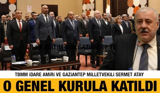 SERMET ATAY O GENEL KURULA KATILDI