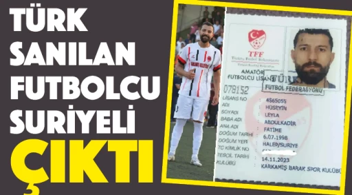 Türk sanılan futbolcu Suriyeli çıktı