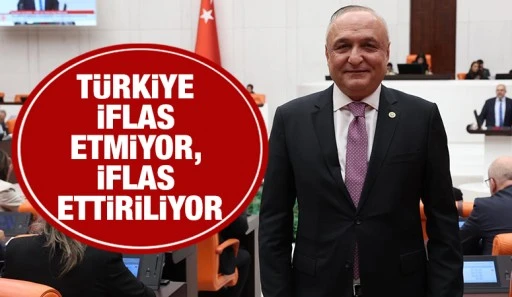 T&uuml;rkiye iflas etmiyor, iflas ettiriliyor
