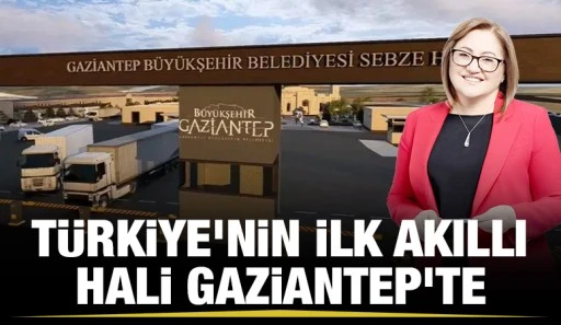 T&uuml;rkiye&rsquo;nin İlk Akıllı Hali Gaziantep&rsquo;te