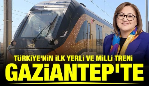 T&uuml;rkiye'nin İlk Yerli ve Milli Treni Gaziantep'te