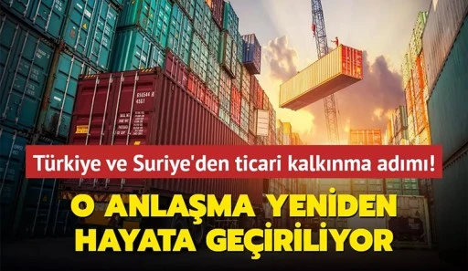 Türkiye ve Suriye Serbest Ticaret Anlaşmasının yeniden hayata geçirilmesi konusunda anlaştı