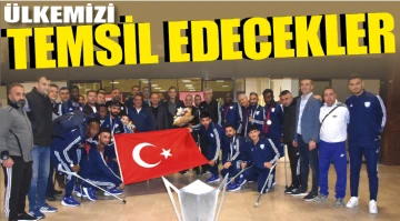 ÜLKEMİZİ TEMSİL EDECEKLER