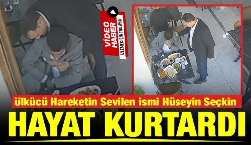 &Uuml;lk&uuml;c&uuml; Hareketin Sevilen İsmi H&uuml;seyin Se&ccedil;kin Hayat Kurtardı