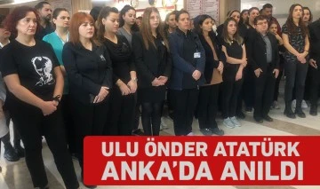 Ulu önder Atatürk ANKA’da anıldı