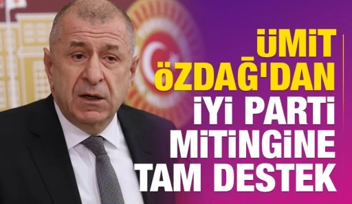 &Uuml;mit &Ouml;zdağ'dan İYİ Parti Mitingine Tam Destek