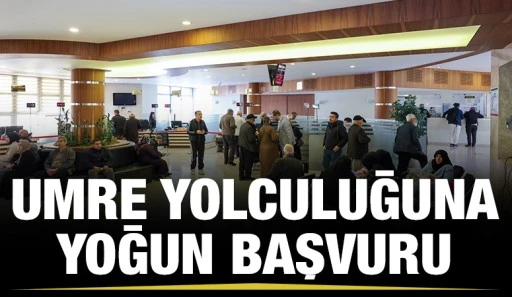 UMRE YOLCULUĞUNA YOĞUN BAŞVURU