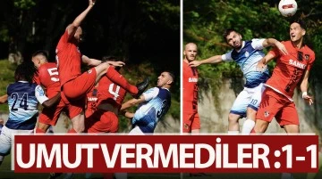 UMUT VERMEDİLER :1-1