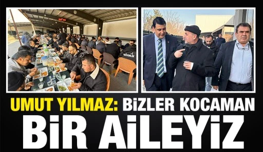 Umut Yılmaz: Bizler kocaman bir aileyiz