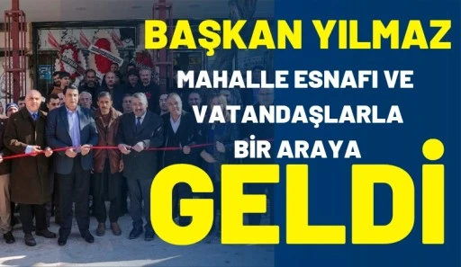 Umut Yılmaz mahalle esnafı ve vatandaşlarla bir araya geldi