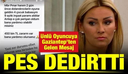&Uuml;nl&uuml; Oyuncuya Gaziantep&rsquo;ten Gelen Mesaj Pes Dedirtti