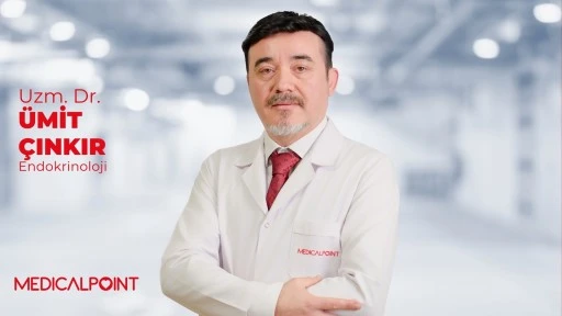Uzm. Dr. Ümit Çınkır: “Tiroit ve Diyabet Belirtilerini Göz Ardı Etmeyin!”
