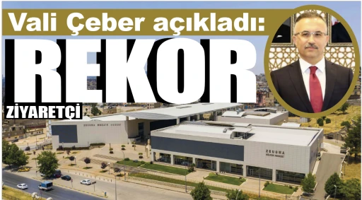 Vali Çeber açıkladı: Rekor ziyaretçi 