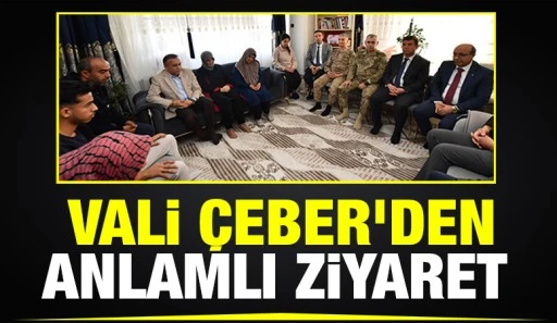 Vali Çeber'den anlamlı ziyaret 