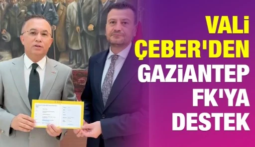 Vali &Ccedil;eber'den Gaziantep FK'ya Destek