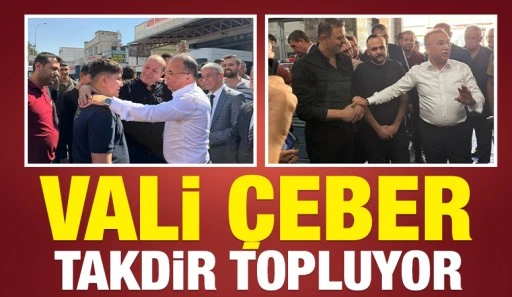 VALİ &Ccedil;EBER TAKDİR TOPLUYOR