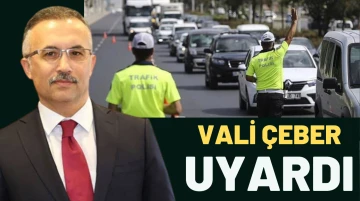 Vali Çeber uyardı 