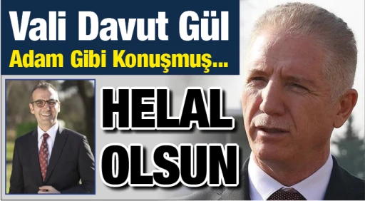 Vali Davut Gül Adam Gibi Konuşmuş... HELAL OLSUN