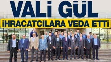 Vali Gül İhracatçılara Veda Etti