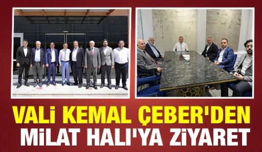 Vali Kemal &Ccedil;eber&rsquo;den Milat Halı'ya ziyaret 