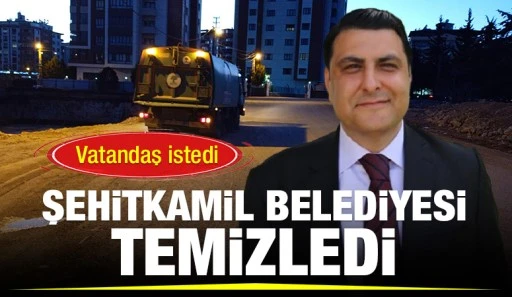 Vatandaş istedi, Şehitkamil Belediyesi temizledi