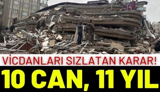 Vicdan sızlatan karar: 10 Can, 11 Yıl 