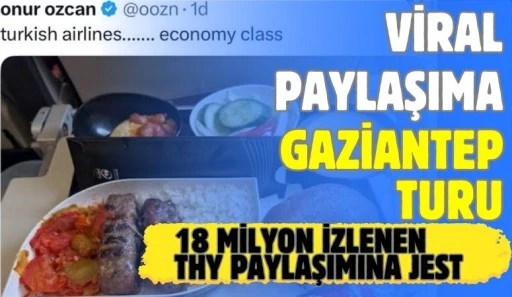 Viral Paylaşıma Gaziantep Turu: 18 Milyon İzlenen THY Paylaşımına Jest!