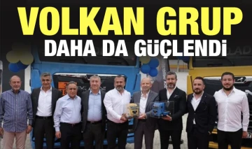 Volkan Grup daha da güçlendi