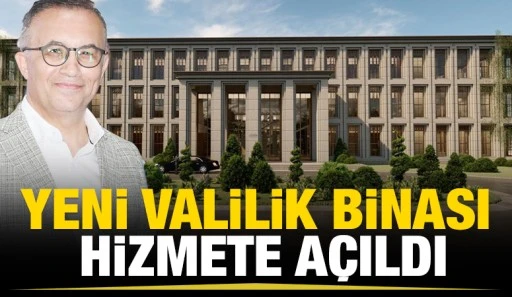 Yeni Valilik Binası Hizmete A&ccedil;ıldı