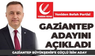 Yeniden Refah Partisi Gaziantep adayını açıkladı  