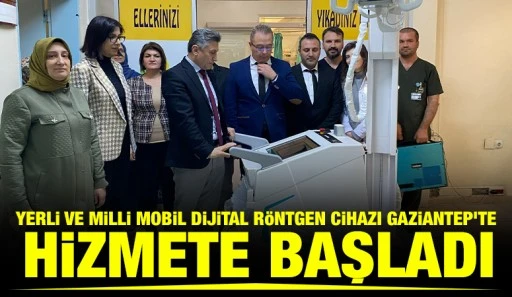 Yerli ve Milli Mobil Dijital R&ouml;ntgen Cihazı Gaziantep&rsquo;te Hizmete Başladı