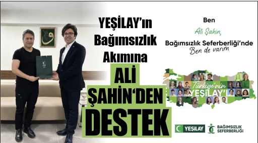 YEŞİLAY’ın  Bağımsızlık Akımına ALİ ŞAHİN‘DEN DESTEK