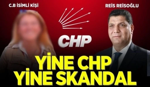 YİNE CHP YİNE SKANDAL 