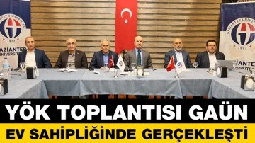 YÖK TOPLANTISI GAÜN EV SAHİPLİĞİNDE GERÇEKLEŞTİ