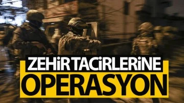 Zehir tacirlerine operasyon