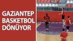 Gaziantep Basketbol dönüyor