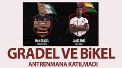 Gradel ve Bikel antrenmana katılmadı