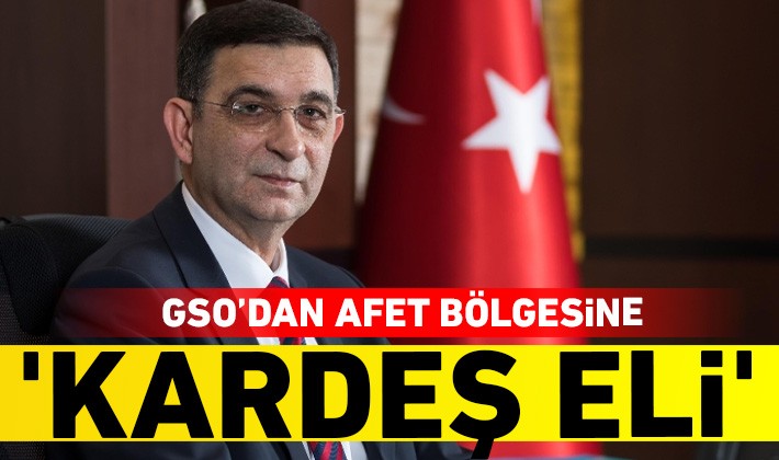 GSO’dan afet bölgesine 'kardeş eli'