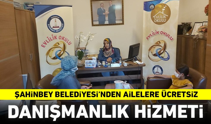 Şahinbey Belediyesi’nden ailelere ücretsiz danışmanlık hizmeti